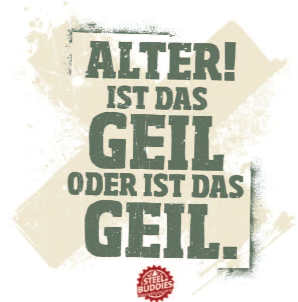 Steel Buddies T-Shirt "Geil."