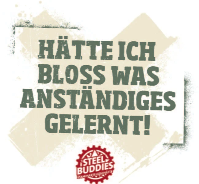Steel Buddies T-Shirt "Gelernt"