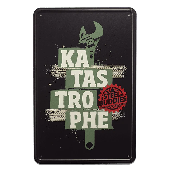 Steel Buddies Blechschild "Katastrophe"